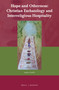 Hope and Otherness: Christian Eschatology and Interreligious Hospitality by Jakob W. Wirén, 9789004357051