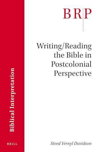 Writing/Reading the Bible in Postcolonial Perspective by Steed Vernyl Davidson, 9789004357662