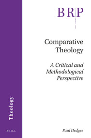 Comparative Theology (A Critical and Methodological Perspective) by Paul Hedges, 9789004358454