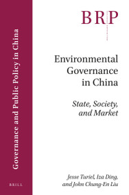 Environmental Governance in China (State, Society, and Market) by Jesse Turiel, Iza Ding, John Chung-En Liu, 9789004359918