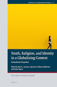 Youth, Religion, and Identity in a Globalizing Context (International Perspectives) by Paul L. Gareau, Spencer Culham Bullivant, Peter Beyer, 9789004447103