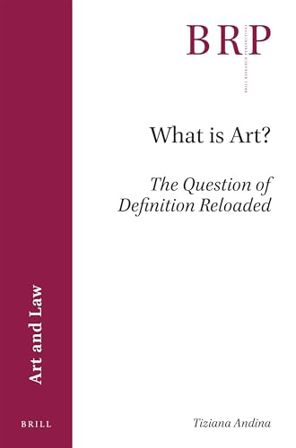 What is Art? (The Question of Definition Reloaded) by Tiziana Andina, 9789004361416