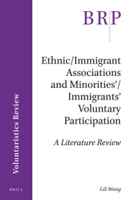 Ethnic/Immigrant Associations and Minorities'/Immigrants' Voluntary Participation by Lili Wang, 9789004361867