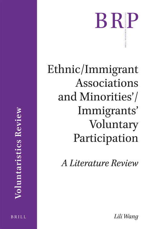 Ethnic/Immigrant Associations and Minorities'/Immigrants' Voluntary Participation by Lili Wang, 9789004361867