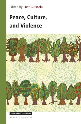 Peace, Culture, and Violence by Fuat Gursozlu, 9789004361904