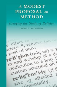 A Modest Proposal on Method (Essaying the Study of Religion) by Russell McCutcheon, 9789004362178