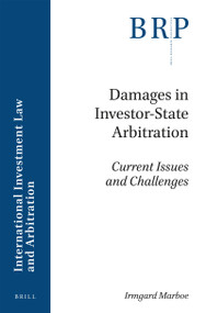 Damages in Investor-State Arbitration (Current Issues and Challenges) by Irmgard Marboe, 9789004366855