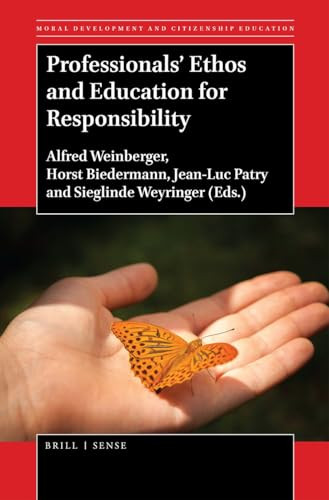 Professionals' Ethos and Education for Responsibility by Alfred Weinberger, Horst Biedermann, Jean-Luc Patry, Sieglinde Weyringer, 9789004367319