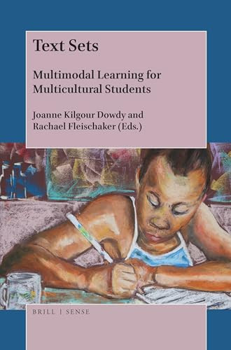 Text Sets (Multimodal Learning for Multicultural Students) by Joanne Kilgour Dowdy, Rachael Fleischaker, 9789004368316