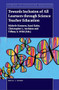 Towards Inclusion of All Learners through Science Teacher Education by Michele Koomen, Sami Kahn, Christopher L. Atchison, Tiffany A. Wild, 9789004368408