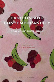 Fashion and Contemporaneity (Realms of the Visible) by Laura Petican, 9789004368668