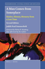 A Man Comes from Someplace (Stories, History, Memory from a Lost Time. Second Edition) by Judith Pearl Summerfield, 9789004370951
