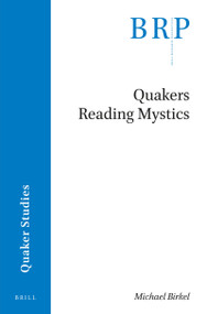 Quakers Reading Mystics by Michael Birkel, 9789004372290