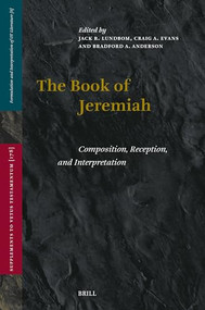 The Book of Jeremiah (Composition, Reception, and Interpretation) by Jack Lundbom, Craig A. Evans, Bradford Anderson, 9789004741539