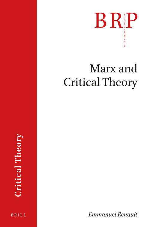 Marx and Critical Theory by Emmanuel Renault, 9789004374935
