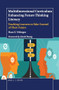 Multidimensional Curriculum Enhancing Future Thinking Literacy (Teaching Learners to Take Control of Their Future) by Hava E. Vidergor, 9789004375185