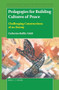 Pedagogies for Building Cultures of Peace (Challenging Constructions of an Enemy) by Catherine Baillie Abidi, 9789004375215