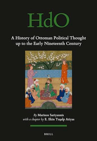 A History of Ottoman Political Thought up to the Early Nineteenth Century by Marinos Sariyannis, 9789004729551