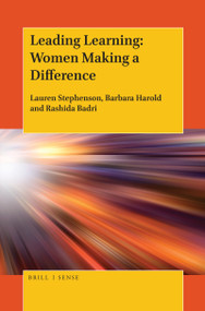 Leading Learning: Women Making a Difference by Lauren Stephenson, Barbara Harold, Rashida Badri, 9789004375918