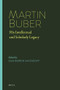 Martin Buber (His Intellectual and Scholarly Legacy) by Sam Berrin Shonkoff, 9789004377035