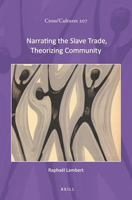 Narrating the Slave Trade, Theorizing Community by Raphaël Lambert, 9789004520080