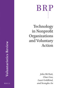 Technology in Nonprofit Organizations and Voluntary Action by John McNutt, Chao Guo, Lauri Goldkind, Seongho An, 9789004378131