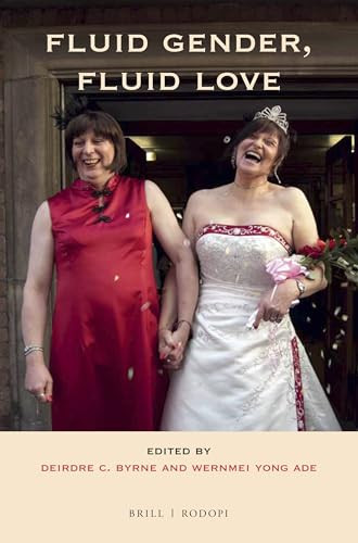 Fluid Gender, Fluid Love by Deirdre Byrne, Wernmei Yong Ade, 9789004378285