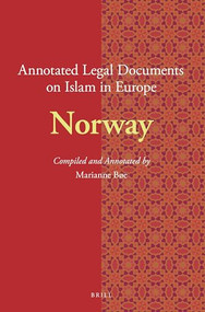 Annotated Legal Documents on Islam in Europe: Norway by Marianne Bøe, 9789004379428
