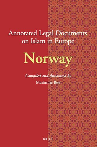Annotated Legal Documents on Islam in Europe: Norway by Marianne Bøe, 9789004379428