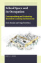 School Space and its Occupation (Conceptualising and Evaluating Innovative Learning Environments) by Scott Alterator, Craig Deed, 9789004379640