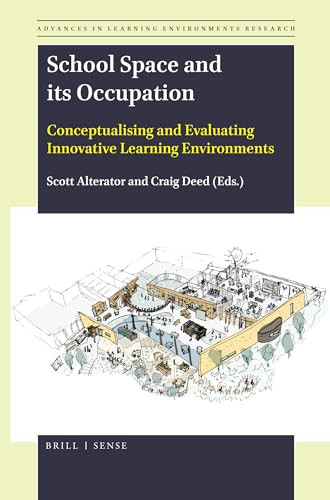 School Space and its Occupation (Conceptualising and Evaluating Innovative Learning Environments) by Scott Alterator, Craig Deed, 9789004379640