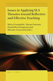 Issues in Applying SLA Theories toward Reflective and Effective Teaching by Mitra Zeraatpishe, Akram Faravani, Hamid Reza Kargozari, Maryam Azarnoosh, 9789004380868