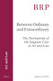 Between Ordinary and Extraordinary (The Normativity of the Singular Case in Art and Law) by Angela Condello, 9789004381308