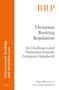 Ukrainian Banking Regulation (Its Challenges and Transition towards European Standards) by Olga Afanasyeva, Armin Kammel, 9789004381414