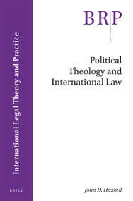 Political Theology and International Law by John Haskell, 9789004382503