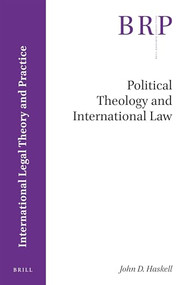 Political Theology and International Law by John Haskell, 9789004382503