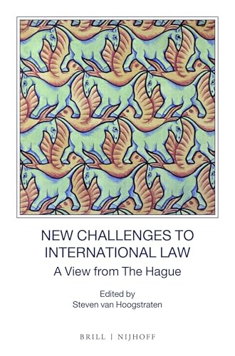 New Challenges to International Law (A View from The Hague) by Steven van Hoogstraten, 9789004384286