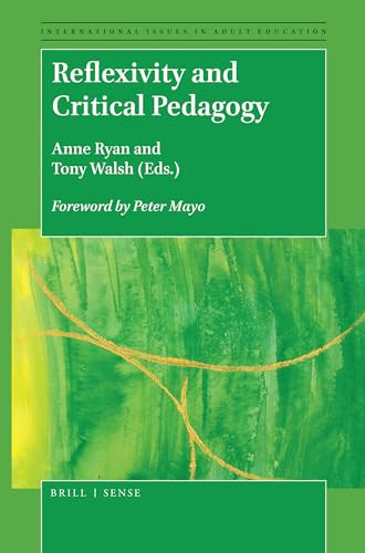Reflexivity and Critical Pedagogy by Anne Ryan, Tony Walsh, 9789004384484