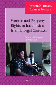 Women and Property Rights in Indonesian Islamic Legal Contexts by John Bowen, Arskal Salim, 9789004385962
