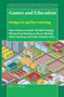 Games and Education: Designs in and for Learning by Hans Christian Arnseth, Thorkild Hanghøj, Thomas Duus Henriksen, Morten Misfeldt, Robert Ramberg, Staffan Selander, 9789004388802