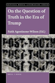 On the Question of Truth in the Era of Trump by Faith Agostinone-Wilson, 9789004431591