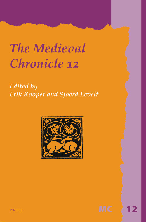 The Medieval Chronicle 12 by Erik S. Kooper, Sjoerd Levelt, 9789004392069