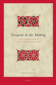 Exegesis in the Making (Postcolonialism and New Testament Studies) by Anna Runesson, 9789004393264