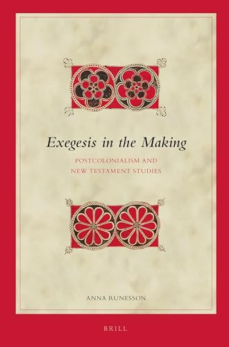 Exegesis in the Making (Postcolonialism and New Testament Studies) by Anna Runesson, 9789004393264