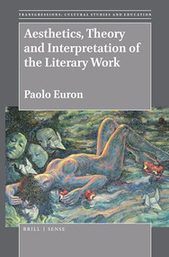 Aesthetics, Theory and Interpretation of the Literary Work by Paolo Euron, 9789004393660