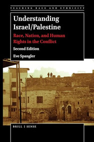 Understanding Israel/Palestine (Race, Nation, and Human Rights in the Conflict (Second Edition)) by Eve Spangler, 9789004394124