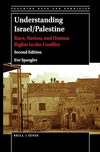 Understanding Israel/Palestine (Race, Nation, and Human Rights in the Conflict (Second Edition)) by Eve Spangler, 9789004394124