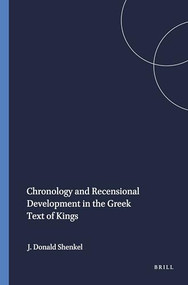 Chronology and Recensional Development in the Greek Text of Kings - 9789004394582 by James Donald Shenkel, 9789004394582