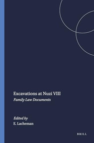 Excavations at Nuzi VIII (Family Law Documents) by E.R. Lacheman, 9789004394759
