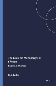 The Lucianic Manuscripts of 1 Reigns (Volume 2: Analysis) by Bernard A. Taylor, 9789004394766